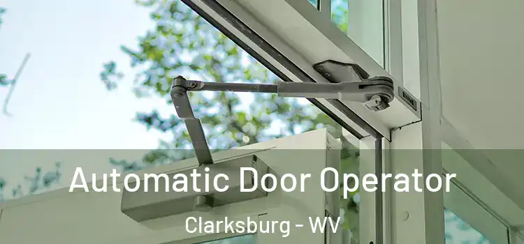  Automatic Door Operator Clarksburg - WV