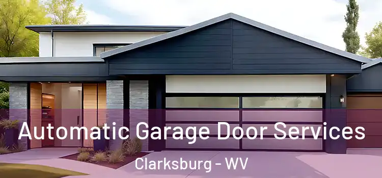 Automatic Garage Door Services Clarksburg - WV