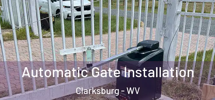  Automatic Gate Installation Clarksburg - WV