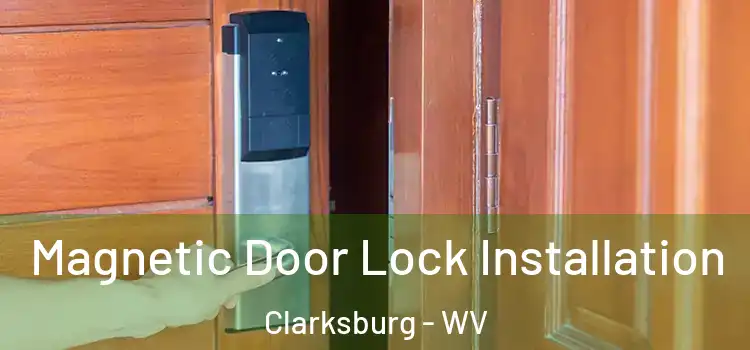  Magnetic Door Lock Installation Clarksburg - WV