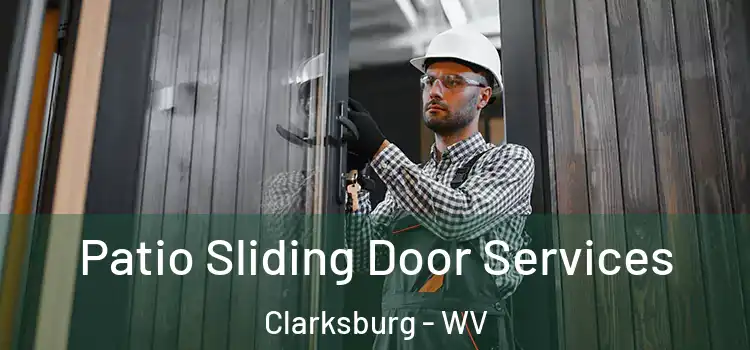 Patio Sliding Door Services Clarksburg - WV
