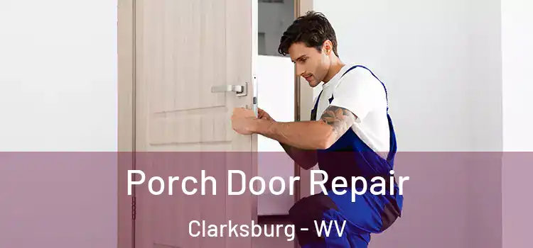  Porch Door Repair Clarksburg - WV