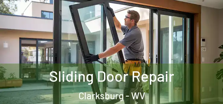 Sliding Door Repair Clarksburg - WV